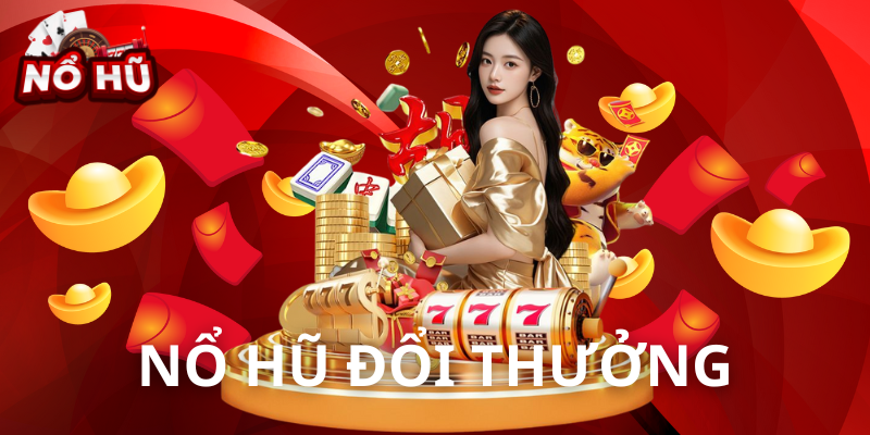 Giới thiệu chung về nổ hũ